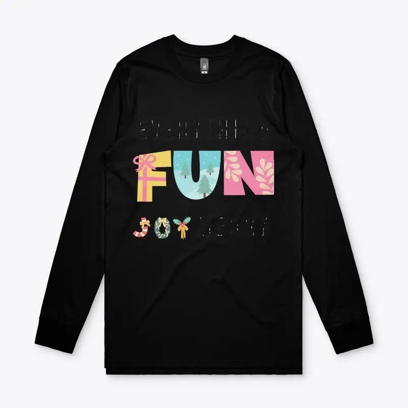 Everything Fun and Joy Merry, Gift Tee