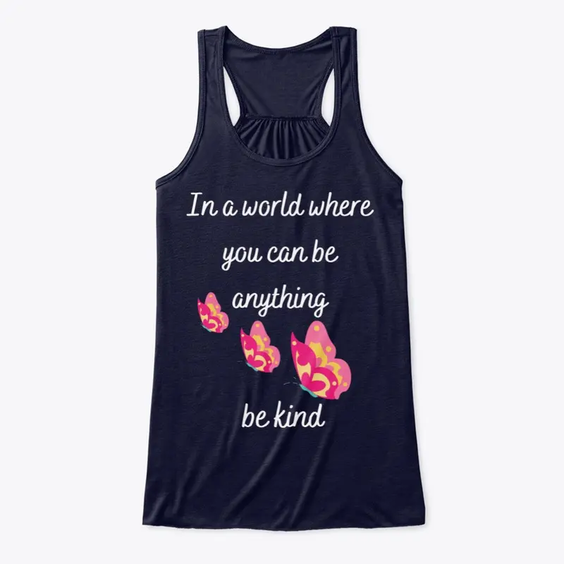 You Can Be Anything, Be Kind, T-shirt